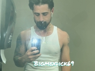 Bigmexdick69