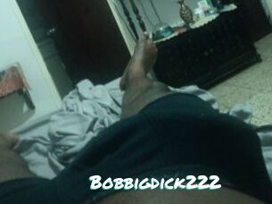 Bobbigdick222