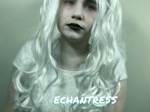 ECHANTRESS