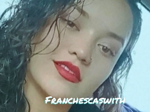 Franchescaswith