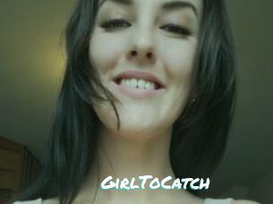 GirlToCatch