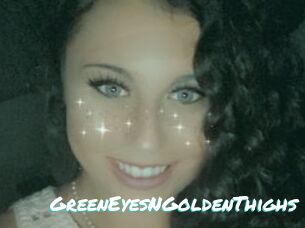 GreenEyesNGoldenThighs