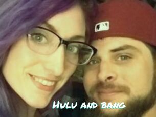 Hulu_and_bang