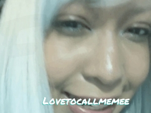 Lovetocallmemee