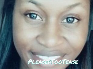 PleasedTooTease