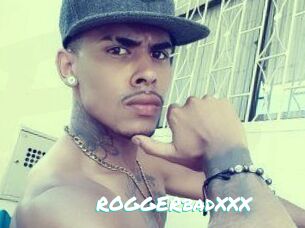 ROGGERbadXXX