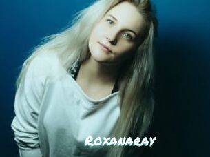 Roxanaray