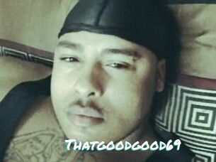 Thatgoodgood69