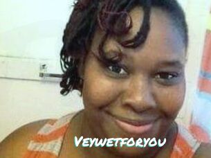 Veywetforyou