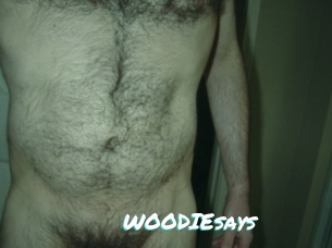 WOODIEsays