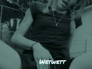 Wetwett