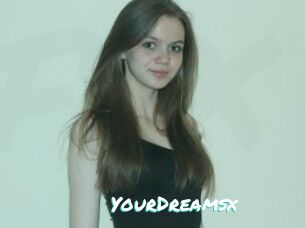 YourDreamsx