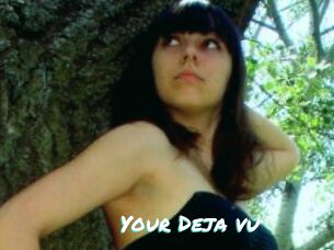 Your_Deja_vu